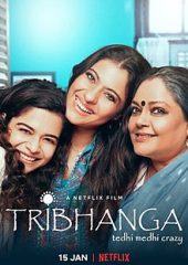 Tribhanga: Çarpık ve Çılgın Hd izle