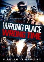 Wrong Place Wrong Time izle Hd izle