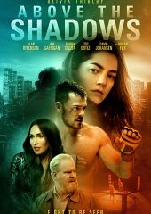 Above the Shadows Hd izle