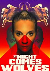 At Night Comes Wolves Hd izle