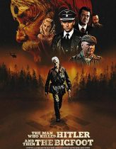 Hitler ’i ve Sonra Koca Ayak ’ı Öldüren Adam Hd izle