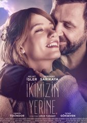 İkimizin Yerine Hd izle